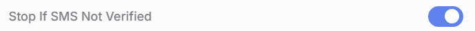 The Stop If SMS Not Verified toggle in Create Tasks